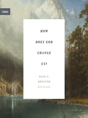 How Does God Change Us? - Audiobook